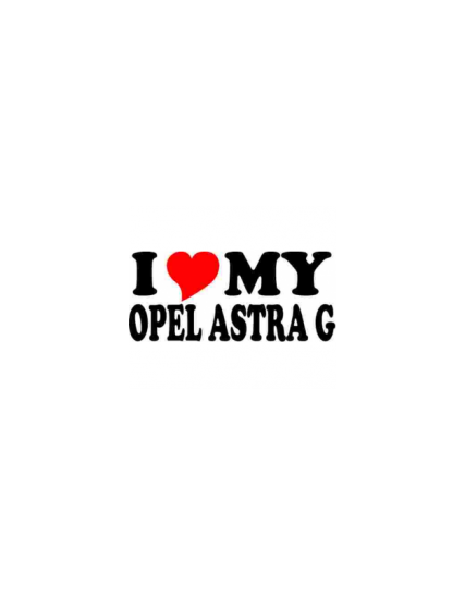 sticker i love my opel astra g